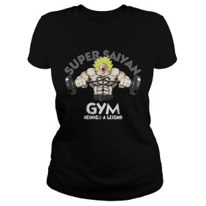 Super Saiyan gym becomes a legend shirt 1