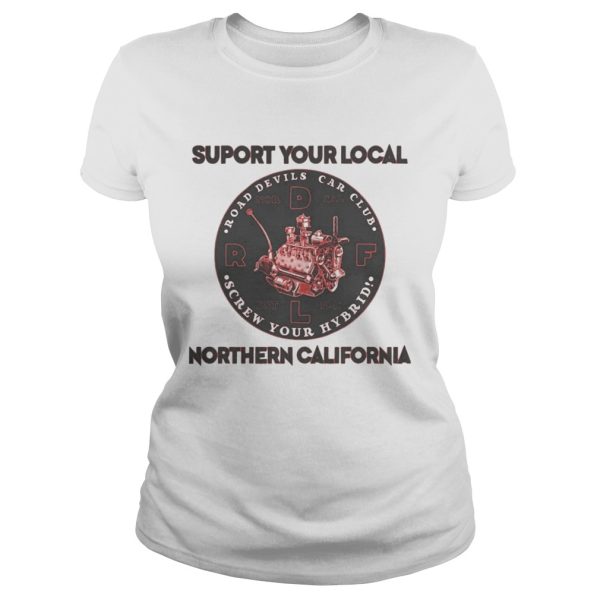 Suport your local northern california shirt