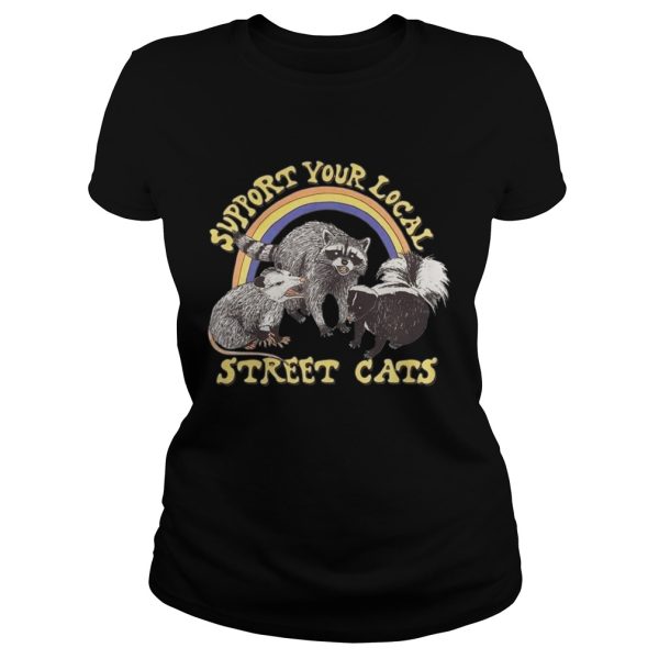 Support your local street cats shirt