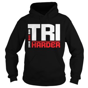 Swim bike run Tri Harder shirt 1