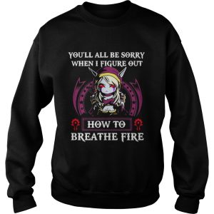 Sylvanas Windrunner youll all be sorry when I figure out how to breathe fire shirt 2