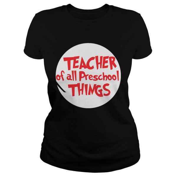 Teacher of all preschool things shirt