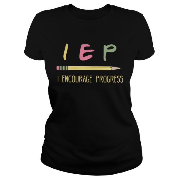 Teacher pencil IEP Encourage Progress shirt