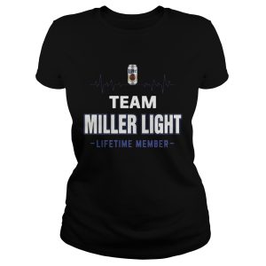 Team Miller Light lifetime member Shirt Team Miller Light lifetime member Shirt
