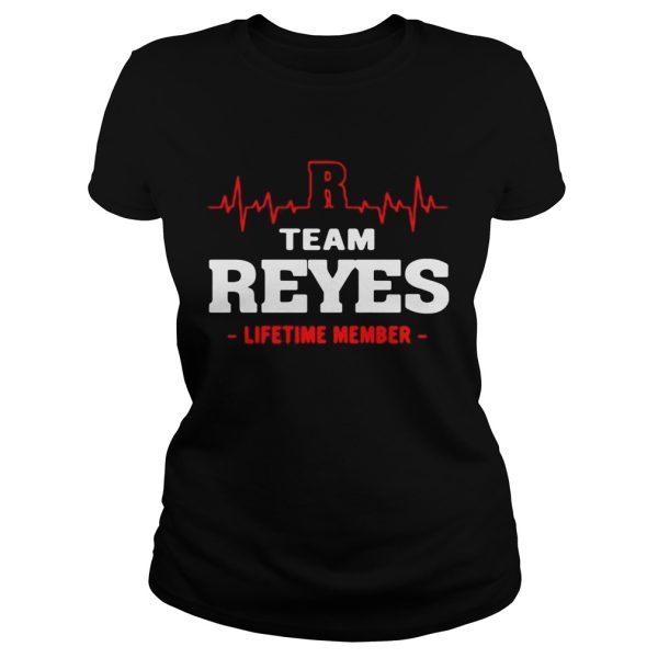 Team Reyes lifetime member shirt