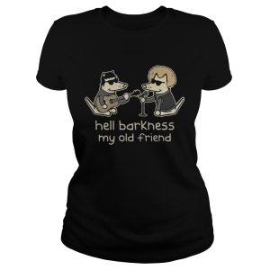 Teddy The Dog Hell Barkness My Old Friend Shirt 1