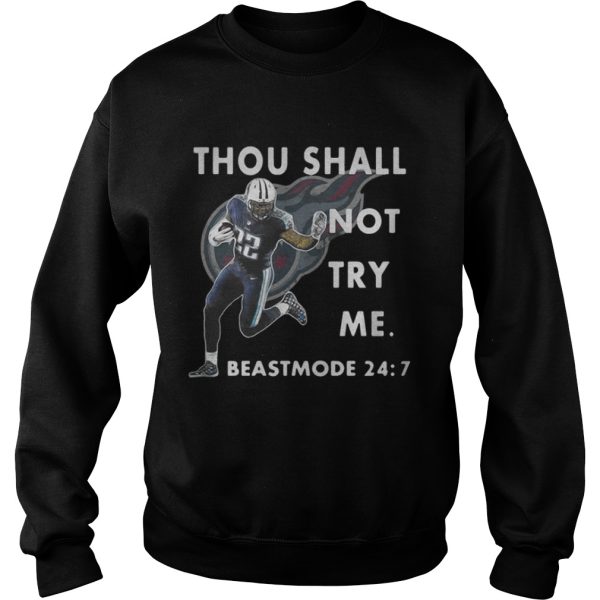 Tennessee Titans Thou shall not try me beast mode 247 shirt