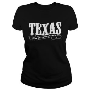 Texas the balls of America shirt 1