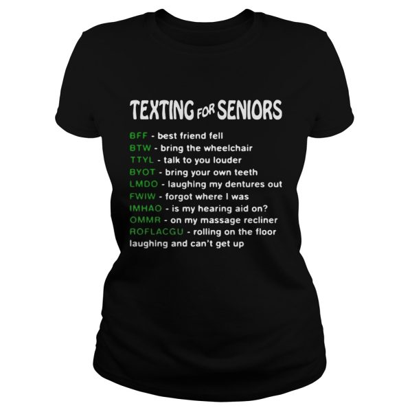 Texting for seniors BFF best friend fell BTW bring the wheelchair shirt