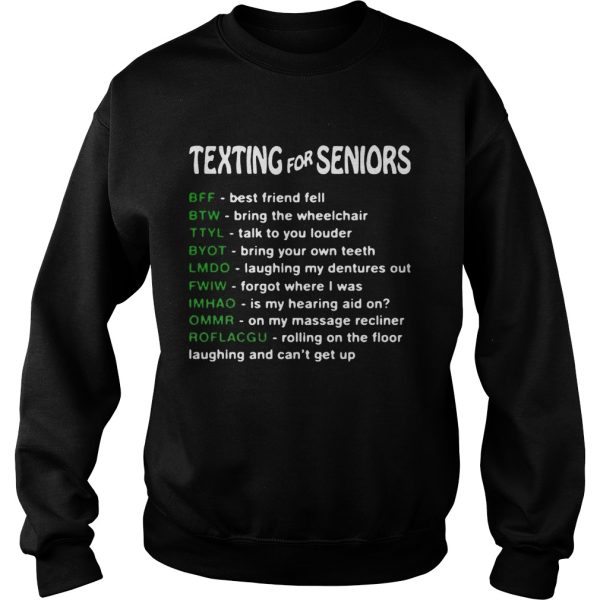 Texting for seniors BFF best friend fell BTW bring the wheelchair shirt