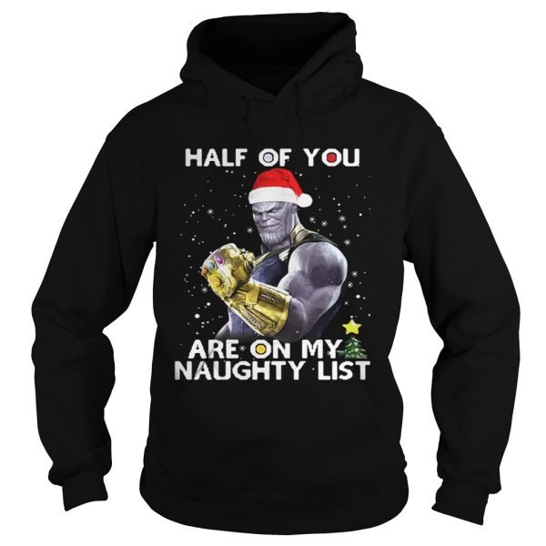 Thanos half of you are on my naughty list shirt