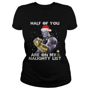 Thanos half of you are on my naughty list shirt 2