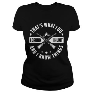 That's What i Do Hunt I Drink And I Know Things T Shirt 2
