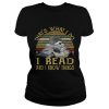 That’s what I do I read and I know things vintage shirt
