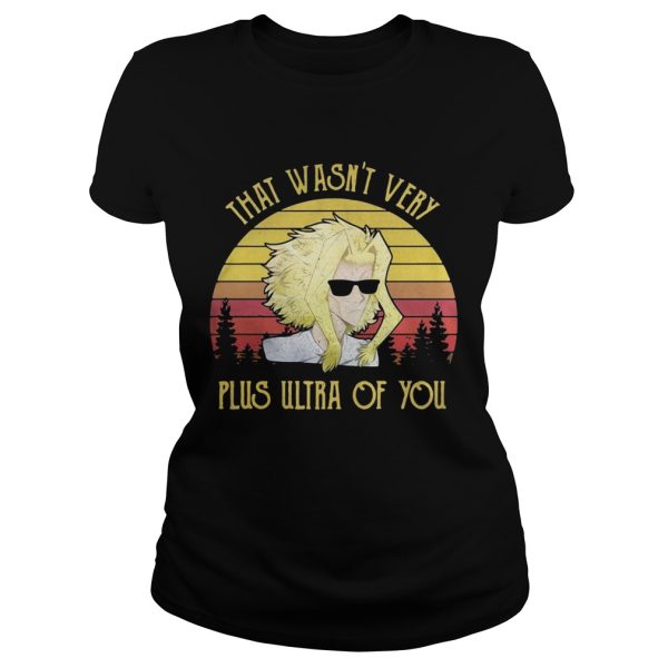 That wasn’t very Plus Ultra of you sunset shirt