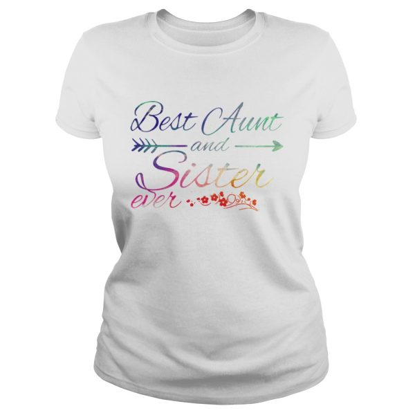 The Best Aunt and sister ever shirt