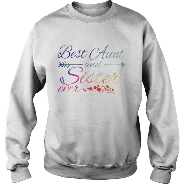 The Best Aunt and sister ever shirt