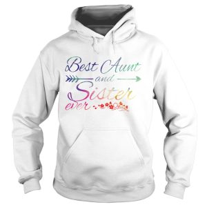 The Best Aunt and sister ever shirt 3