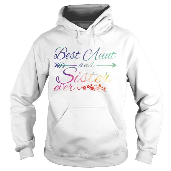 The Best Aunt and sister ever shirt