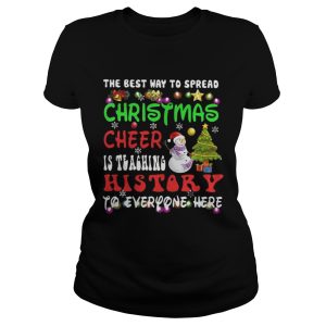 The Best Way To Spread Christmas Cheer Is Teaching History Shirt 1 The Best Way To Spread Christmas Cheer Is Teaching History Shirt 2