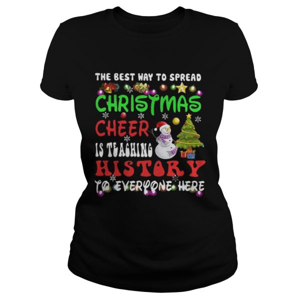 The Best Way To Spread Christmas Cheer Is Teaching History Shirt