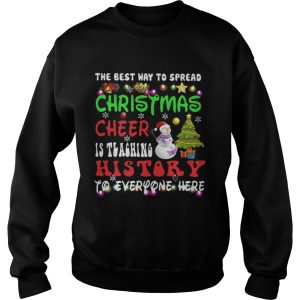 The Best Way To Spread Christmas Cheer Is Teaching History Shirt 2 The Best Way To Spread Christmas Cheer Is Teaching History Shirt 3
