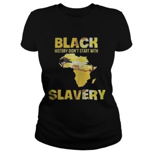 The Black history didnt start with Slavery shirt 2