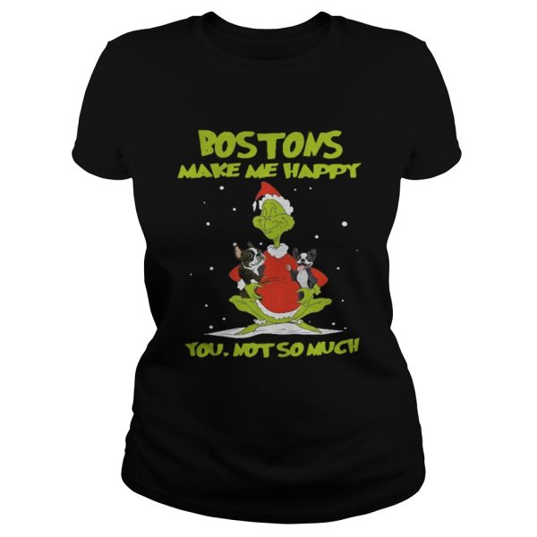 The Bostons Make Me Happy You Not So Much Shirt