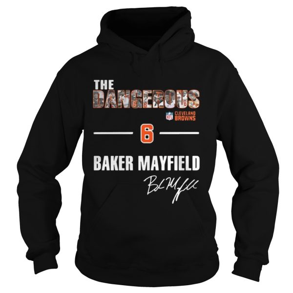 The Dangerous Cleveland Browns 6 Baker Mayfield shirt