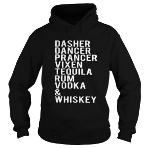 The Dasher dancer prancer vixen tequila rum vodka and whiskey shirt 1