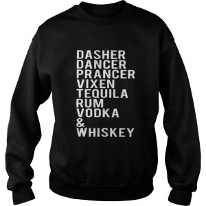 The Dasher dancer prancer vixen tequila rum vodka and whiskey shirt 3