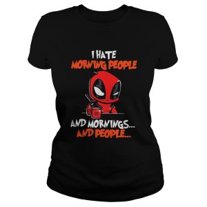 The Deadpool I hate morning people and mornings and people shirt 1 The Deadpool I hate morning people and mornings and people shirt 2