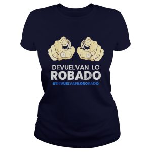The Devuelvan Lo Robado Gift Shirt 1 The Devuelvan Lo Robado Gift Shirt 2