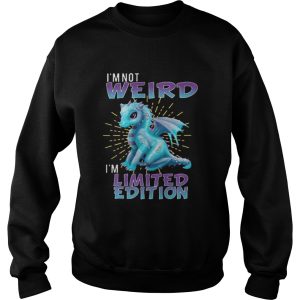 The Dragon Im not weird Im shirt 2 The Dragon Im not weird Im shirt 3