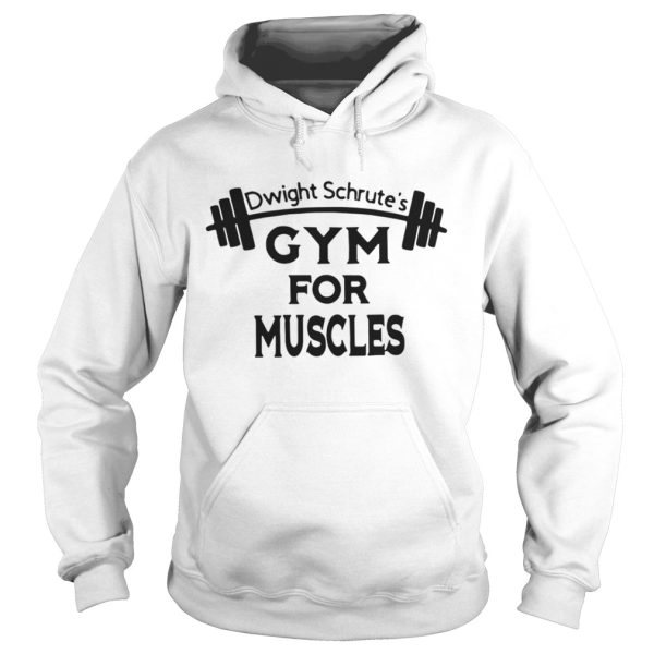 The Dwight schrutes gym for muscles shirt