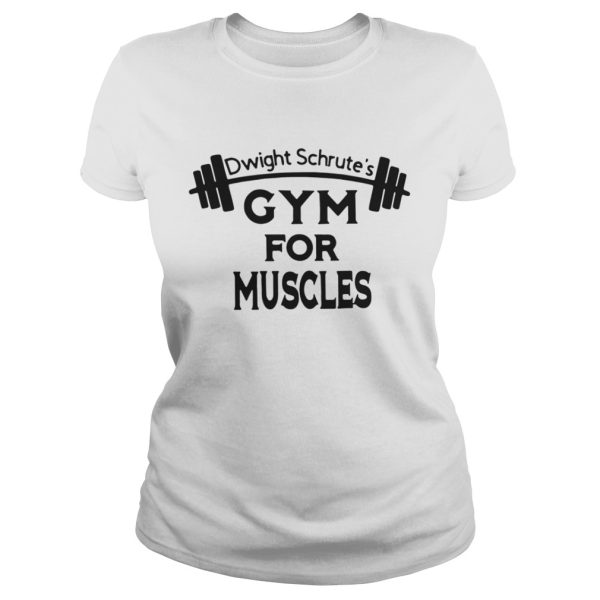 The Dwight schrutes gym for muscles shirt