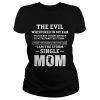 The Evil Whispered In Single Mom’s Ear Shirt