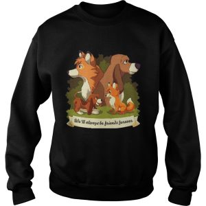 The Fox and The HoundWell always be Friends Forever shirt 3