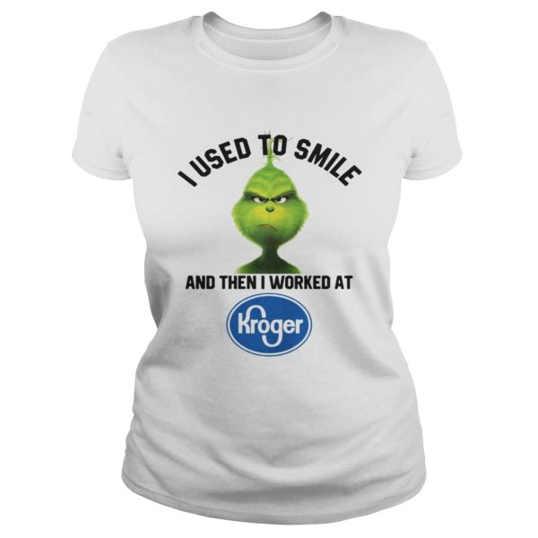 The Grinch I Used To Smile And Then I Worked At Kroger Shirt