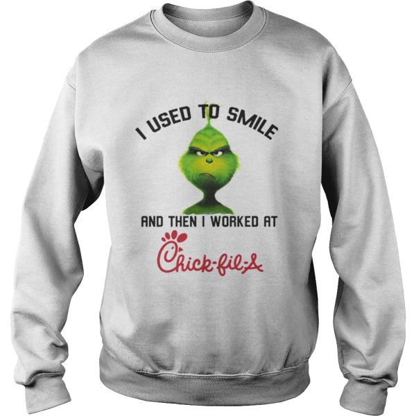 The Grinch I used to smile and then I worked at ChickfilA shirt