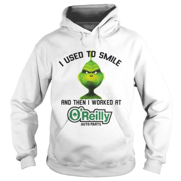 The Grinch I used to smile and then I worked at OReilly auto parts shirt