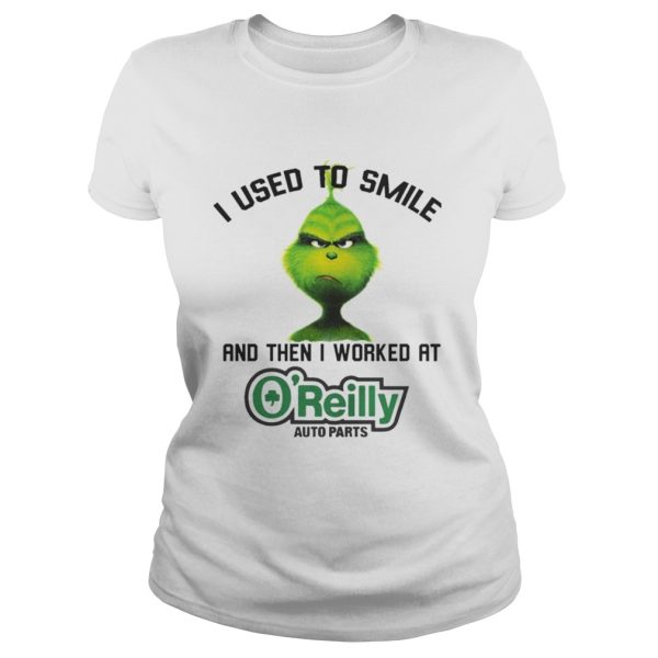 The Grinch I used to smile and then I worked at OReilly auto parts shirt