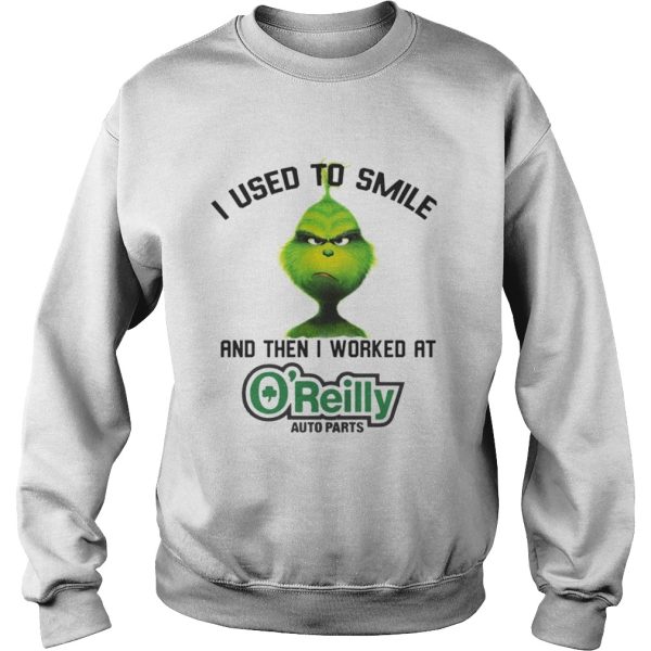The Grinch I used to smile and then I worked at OReilly auto parts shirt