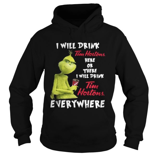 The Grinch I will drink Tim Hortons here or there everywhere shirt