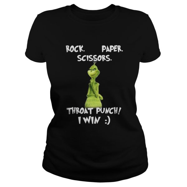 The Grinch Rock paper scissors throat punch I win shirt