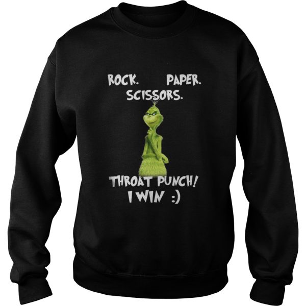 The Grinch Rock paper scissors throat punch I win shirt