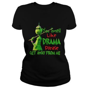 The Grinch You smell like drama please get away from me shirt 1 The Grinch You smell like drama please get away from me shirt 2