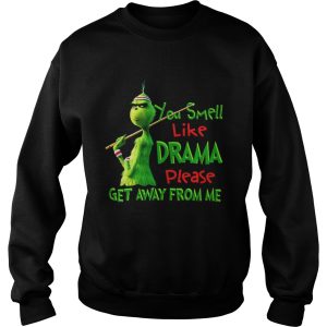 The Grinch You smell like drama please get away from me shirt 2 The Grinch You smell like drama please get away from me shirt 3