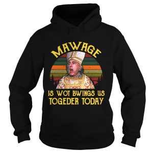 The Princess Bride Mawage is wot bwings us togeder today retro shirt 1