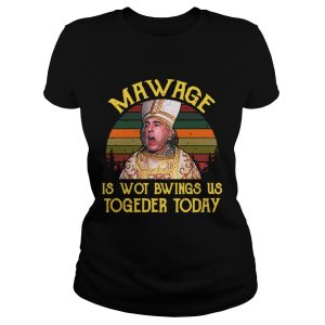 The Princess Bride Mawage is wot bwings us togeder today retro shirt 3